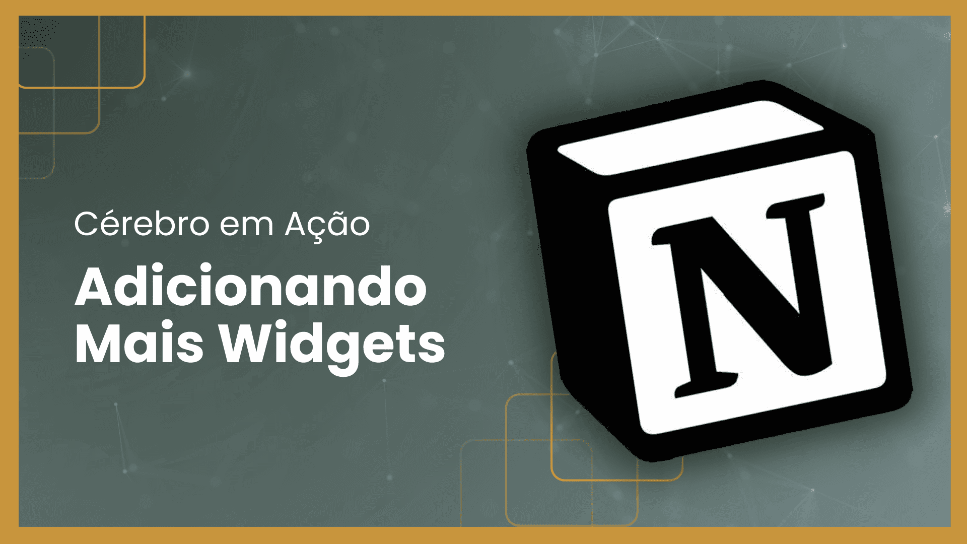 Adicionando Widgets no Notion – Personalize Seu Template | Cérebro em Ação!