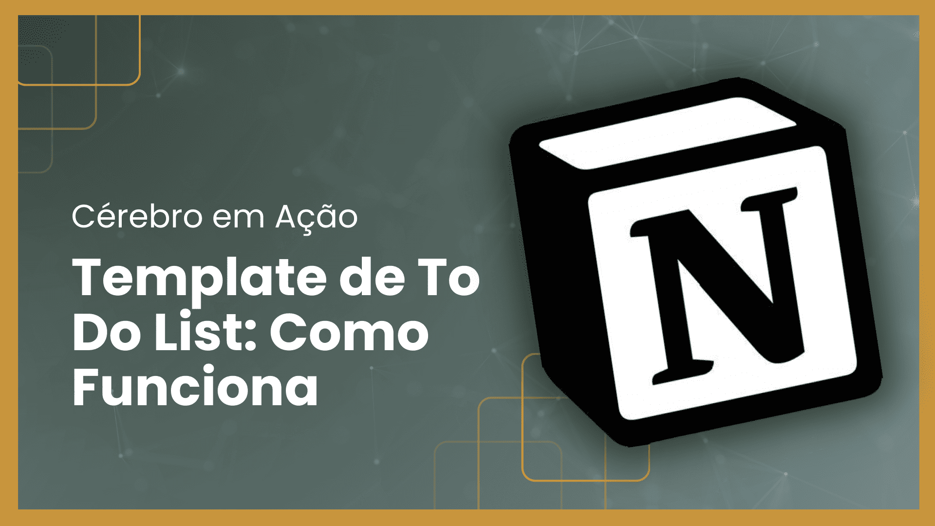 Você Está Usando a To Do List Errada? Descubra o Template Grátis no Notion – Cérebro em Ação